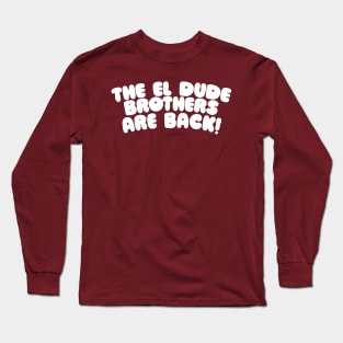 The El Dude Brothers Long Sleeve T-Shirt